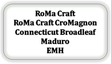 RoMa Craft CroMagnon Connecticut Broadleaf Maduro EMH [Denne blend kan ikke skaffes længere]